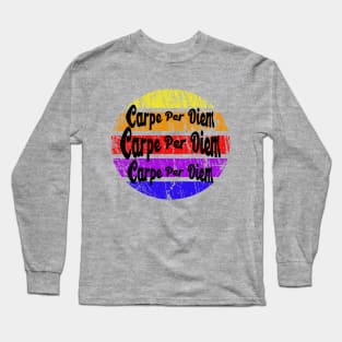 Carpe per diem Long Sleeve T-Shirt